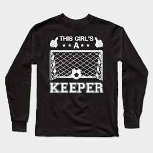 Funny Girls Soccer Goalkeeper Long Sleeve T-Shirt